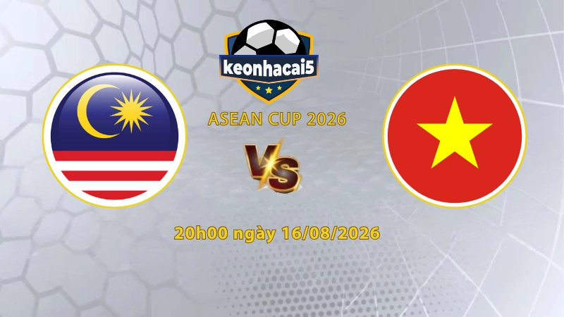 Soi kèo Malaysia vs Việt Nam, 20h00 ngày 16/8, Asean Cup 2026: Đẳng cấp lên tiếng